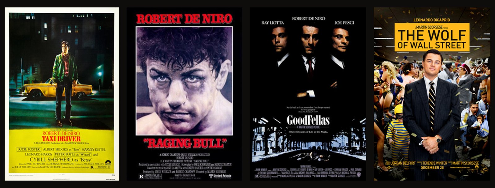 Theatrical posters for Taxi Driver, Raging Bull, Goodfellas and The Wolf of Wall Street Theatrical posters for Taxi Driver, Raging Bull, Goodfellas and The Wolf of Wall Street